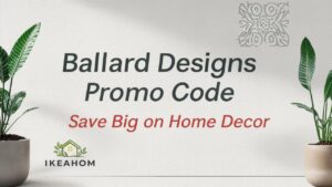 Ballard Designs Promo Code: Save Big on Home Decor
