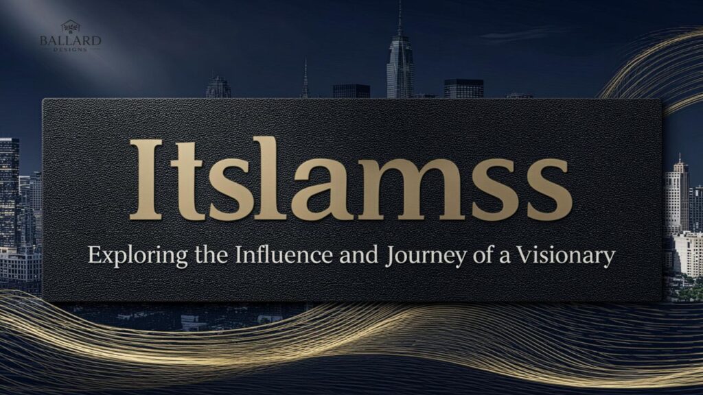 Itslamss: Exploring the Influence and Journey of a Visionary