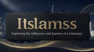 Itslamss: Exploring the Influence and Journey of a Visionary