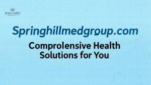 Springhillmedgroup.com: Comprehensive Health Solutions for You